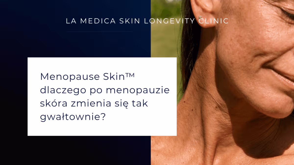 Menopause Skin™ – dlaczego po menopauzie skora zmienia sie tak gwaltownie